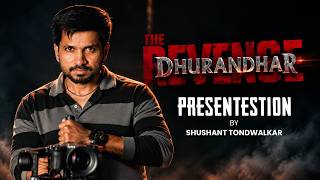 Dhurandhar The Revenge | Shushant Presentation Video