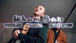 Whiteloaf &amp; Larrair ft. Ronny Knucks - Wham Bam (Official Music Video)