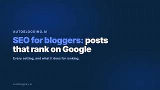SEO for Bloggers: How to Write Blog Posts That Rank on Google With AI