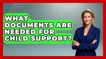 What Documents Are Needed For Child Support? - Get Divorce Answers