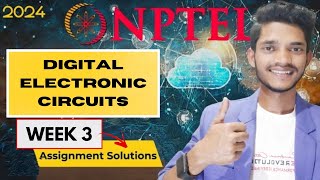 Digital Electronic Circuits | Assignment 3 | Week 3 Solution | Shahnawaz Creator