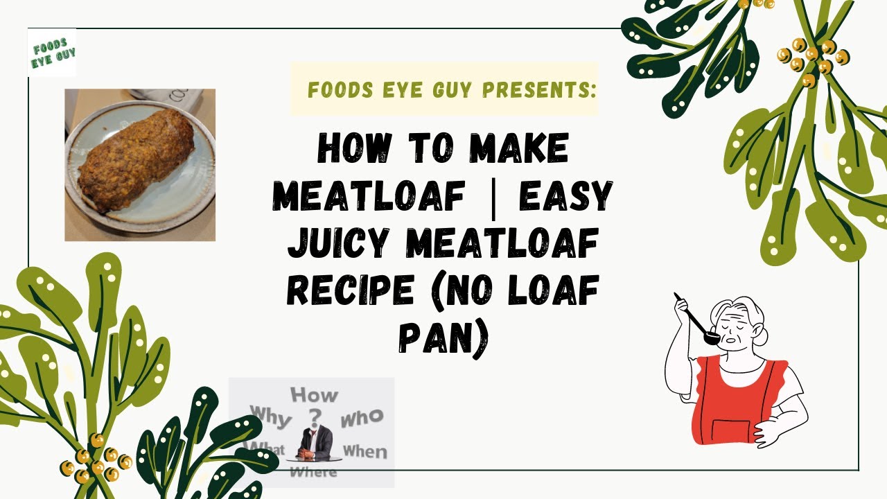 How to make meatloaf Easy juicy Meatloaf Recipe (No loaf pan) YouTube