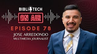 BiblioTech: On Air - Episode 78 - Jose Arrendondo