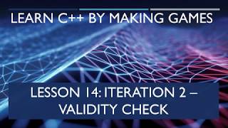 14 Iteration 2: Validity Check  [Learn C++ by Making Games]