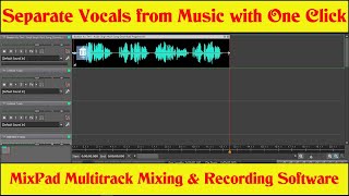 How To Extract Vocals from Songs / Separate Vocals from Music Using Free MixPad Multitrack Software