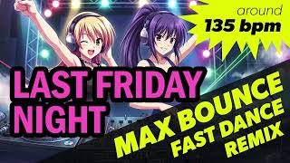 Last Friday Night (T.G.I.F.) - Katy Perry (144 BPM Nitecore Bounce Remix)