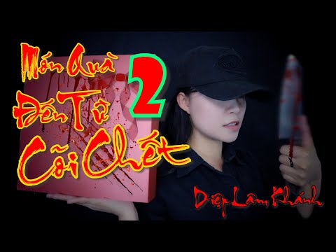 Video Món Quà Đến Từ Cõi Chết Tập 2 II Đóng Đinh II Diệp Lâm... - youtube