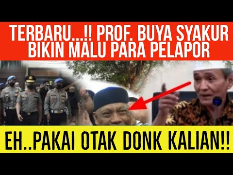 ⛔TERBARU...‼️BUYA SYAKUR YASIN BIKIN MALU PARA PELAPOR DGN CERAMAH INI: EH PAKAI 0T4K DONK KALIAN