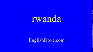 How to pronounce rwanda in American English.