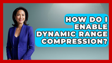 How Do I Enable Dynamic Range Compression? - NextGen Viewing and Audio