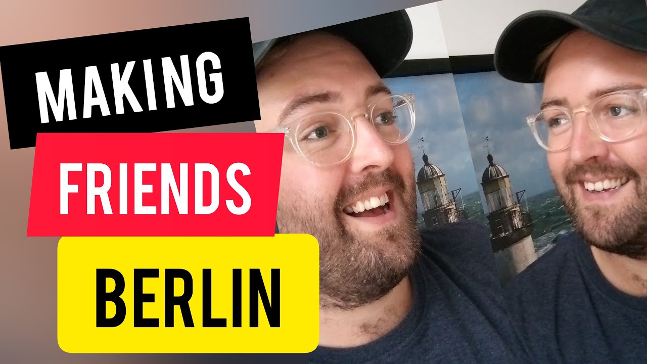 Making FRIENDS In Berlin  - Everything You Need To Know About Moving To Berlin - EP 4/4