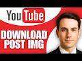 How to Download YouTube Post Photo