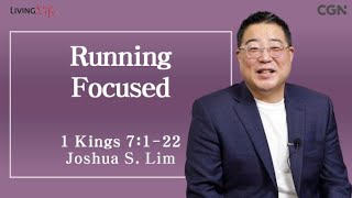 Running Focused (1 Kings 7:1-22) - Living Life 04/16/2024 Daily Devotional Bible Study
