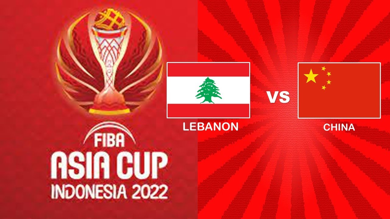LIVE Lebanon vs China Fiba Asia Cup / Fiba Asia Cup Live Today / Live