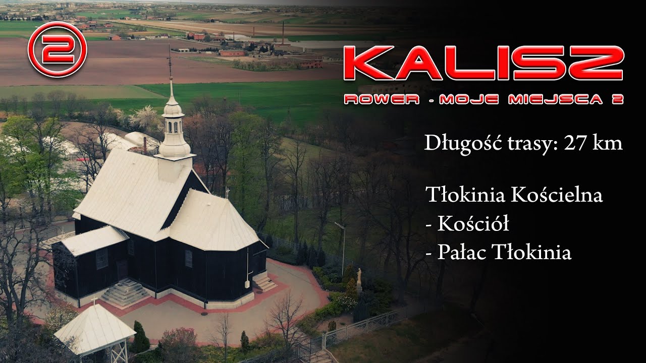 Kalisz - Moje miejsca rowerem 2 / Tłokinia Kościelna