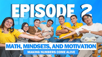 Episode 2: Math, Mindsets, and Motivation - Making Numbers Come Alive.