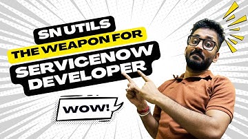SN Utils  - The Weapon for ServiceNow Developer ⚔️⚔️
