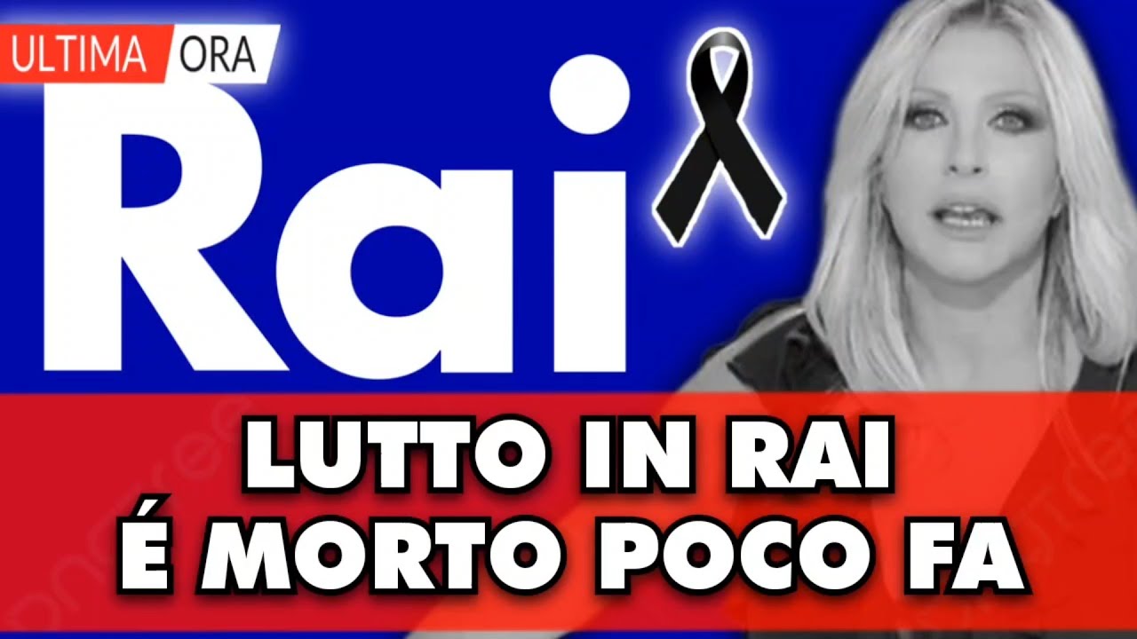 Nuovo tragico lutto in Rai: é morto all'improvviso durante la notte ...