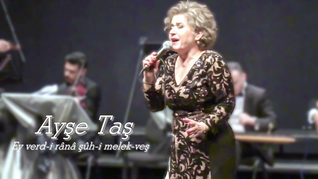 Ayşe Taş ~ Ey verd-i rânâ şûh-i melek-veş