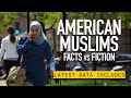 American muslims facts vs fiction 2024