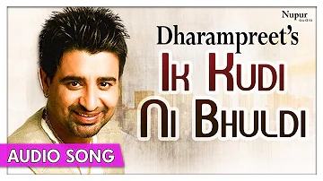 Ik Kudi Ni Bhuldi | DharamPreet | Laake Rog Ishqe Da | Punjabi Sad Song | Priya Audio