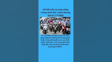 Hà Nội cấm xe máy xăng trong vành đai 1 theo khung giờ từ 1/7/2026