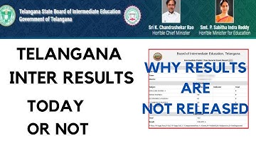 TELANGANA INTER RESULTS ll TODAY OR NOT ll WHY RESULTS ARE NOT RELEASED ll