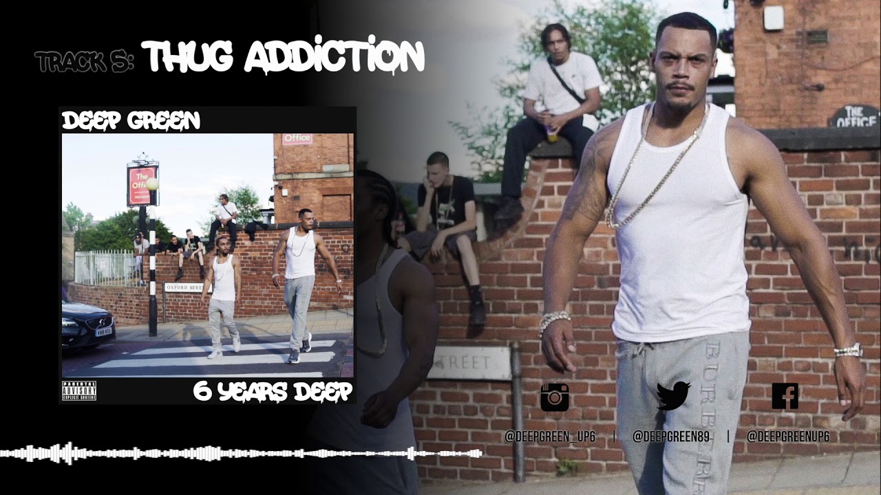 5. Deep Green - Thug Addiction (6 Years Deep) [AUDIO] - YouTube