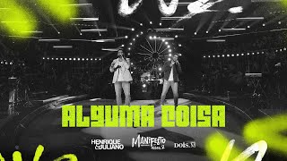 Thumbnail for Henrique e Juliano - Alguma Coisa (Manifesto Musical 2)