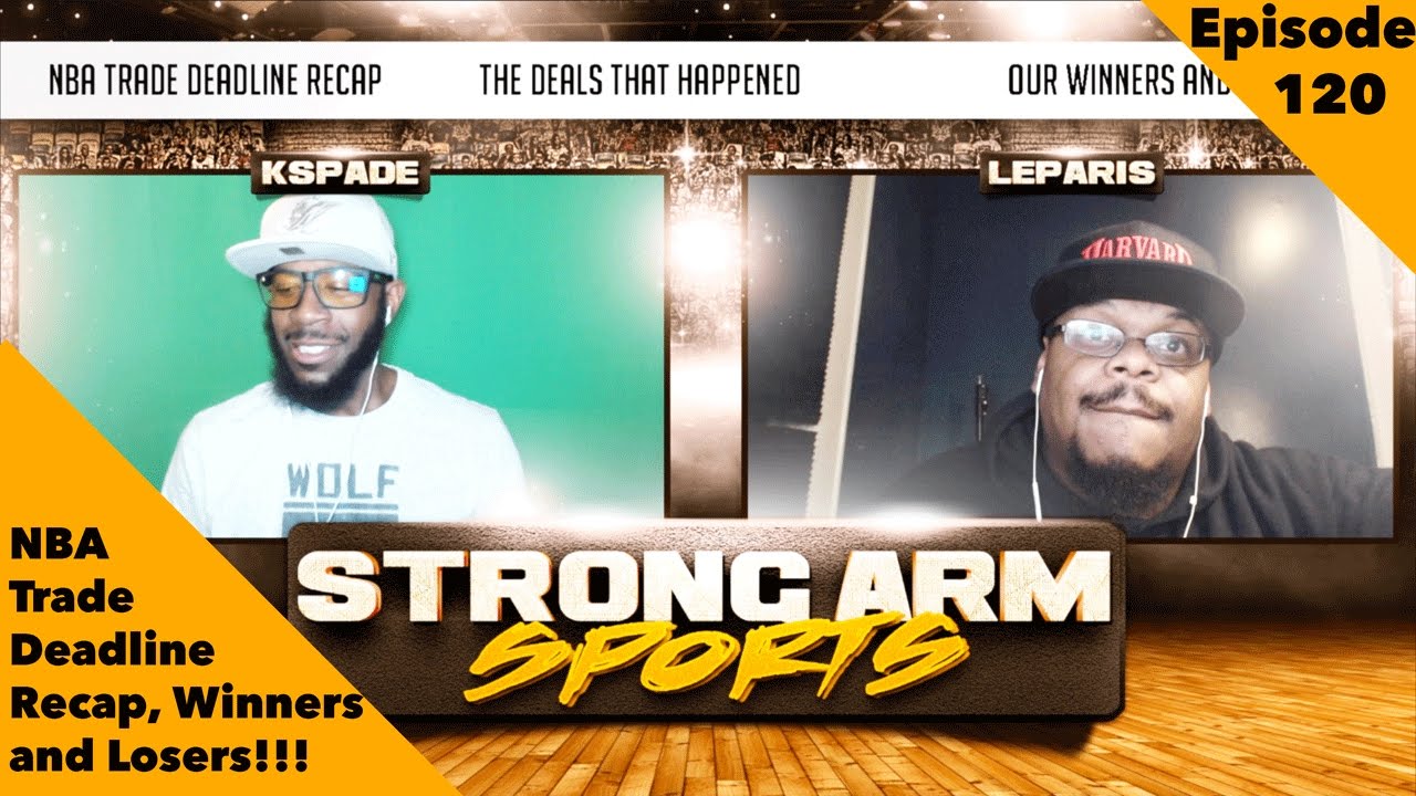 NBA Trade Deadline Moves Winners Losers Strong Arm Sports Podcast nba-trade-deadline-moves-winners-losers-strong-arm-sports-podcast