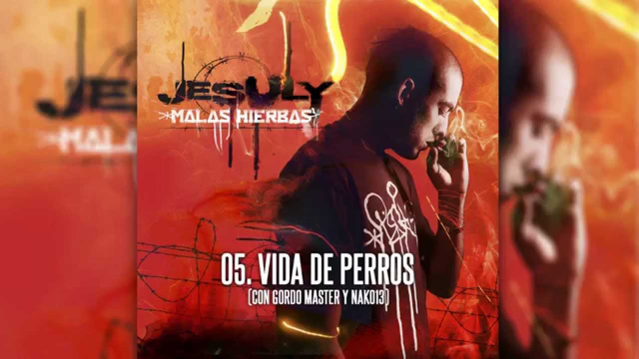 Watch 05. VIDA DE PERROS - Jesuly (con GORDO MASTER y NAKO13) on YouTube Watch 05. VIDA DE PERROS - Jesuly (con GORDO MASTER y NAKO13) on YouTube