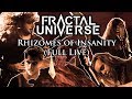 Capture de la vidéo Fractal Universe -  "Rhizomes Of Insanity" (Full Live Show)