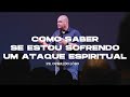 Como Saber se Estou Sofrendo um Ataque Espiritual - Pr. Lôbo | (4ªFIRE IBBR)