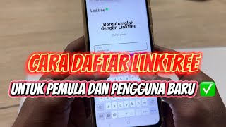 CARA DAFTAR LINKTREE UNTUK PEMULA DAN PENGGUNA BARU