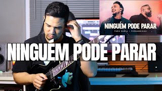 NINGUÉM PODE PARAR - THEO RUBIA E FERNANDINHO | GUITARRA