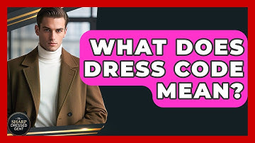 What Does Dress Code Mean? - The Sharp Dressed Gent
