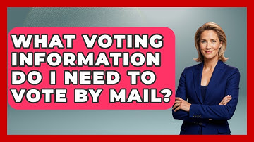 What Voting Information Do I Need to Vote by Mail? | First Time Voter Expert News