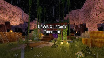 Newb X Legacy Shader Cinematic Minecraft
