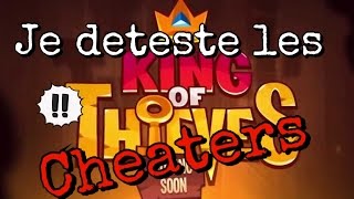 [King of thieves] Coup de gueule contre le cheat !