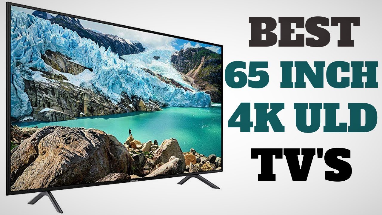 Top 5 best 65 Inches TV'S Best 4k Ultra HD TV's YouTube