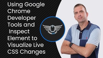 Using Google Chrome Developer Tools and Inspect Element to Visualize Live CSS Changes