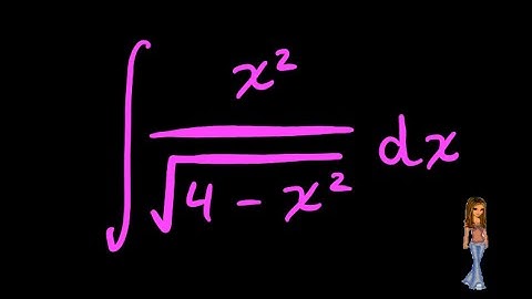the integral of x^2/sqrt(4-x^2) - math is hot!