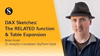 DAX Sketches w/ Brian Grant: The RELATED function and Table Expansion