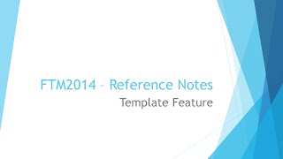 FTM2014 - Reference Notes using the Template Feature