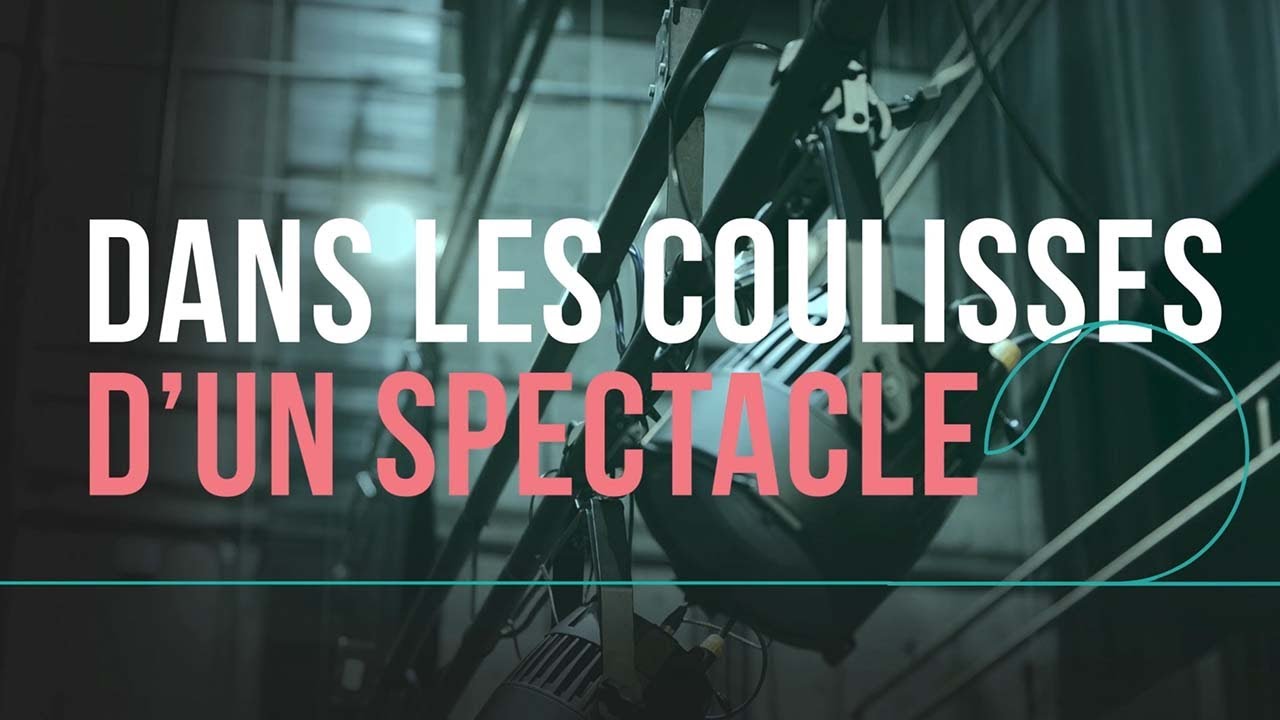 Parlons spectacle [5] - Dans les coulisses d'un spectacle