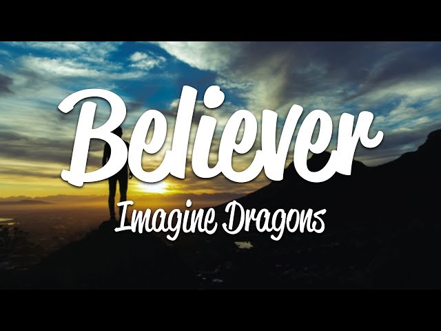 Imagine Dragons - Believer (Lyrics) class=