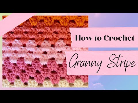 How to Crochet the Granny Stripe Stitch | Colorful & Easy for Beginners