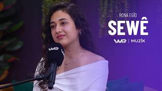 Rona Egîd - Sewê | ڕۆنا عەگید - سەوێ