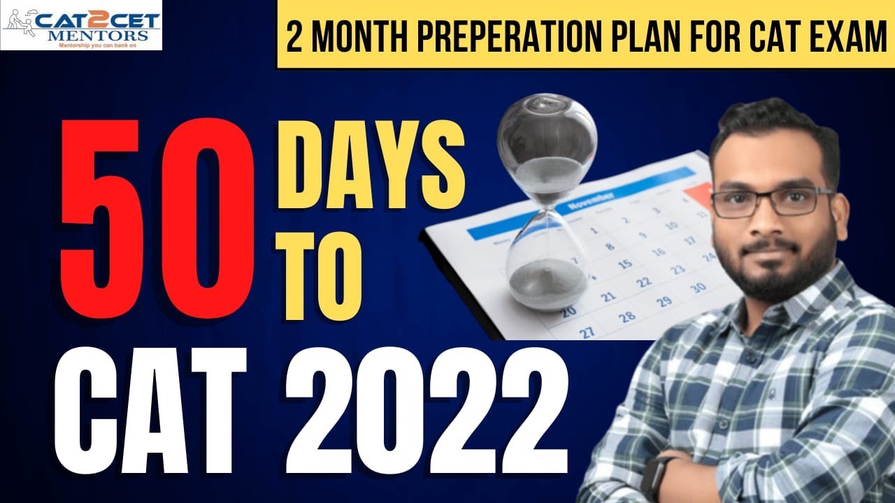 50 days to CAT 2022 | 2 Months Preparation plan for CAT exam | Mocks ...