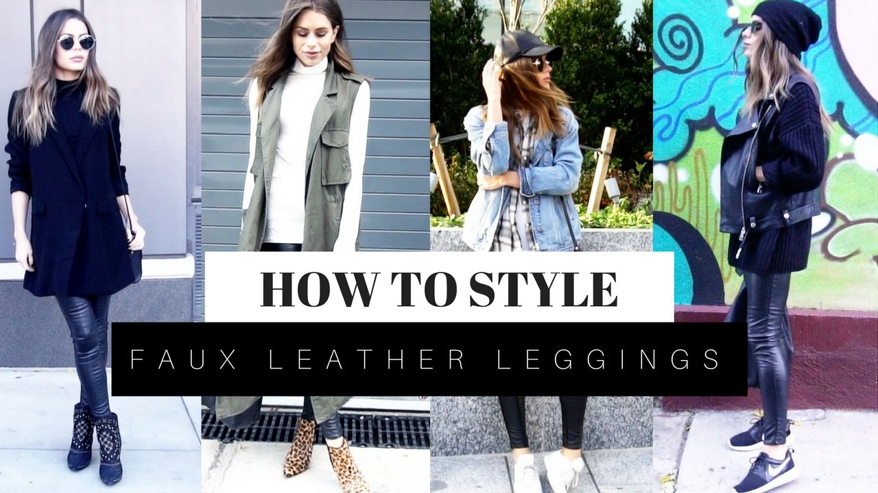How To Style Faux Leather Leggings + LOOK BOOK